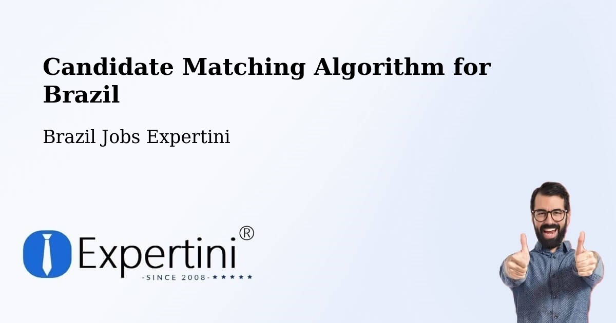 Candidate Matching Algorithm Overview – Camaçari - Brazil Jobs Expertini