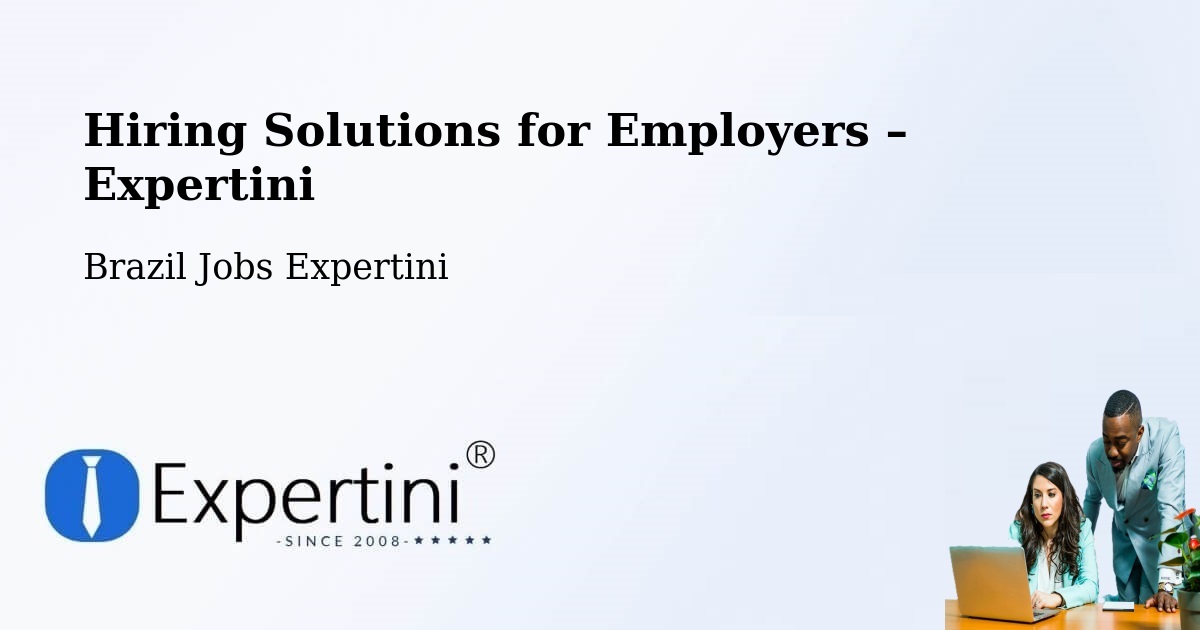 Hiring Solutions for Employers in Camaçari - Camaçari, Brazil Jobs Expertini