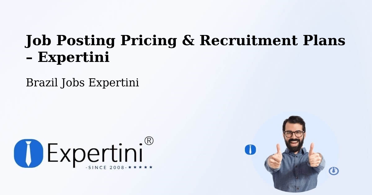 Job Posting Pricing & Recruitment Plans – Camaçari - Camaçari, Brazil Jobs Expertini